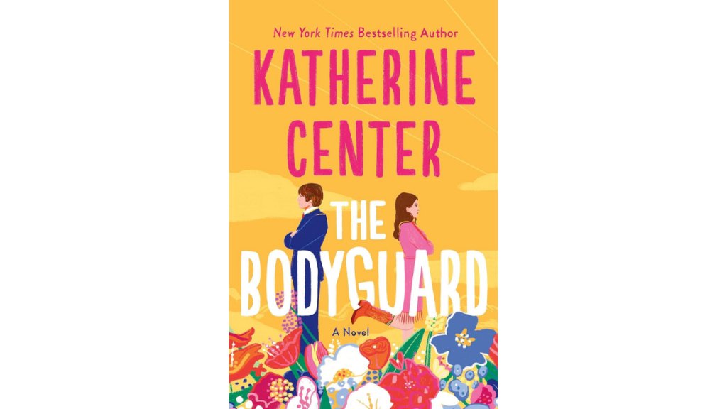 The Bodyguard by Katherine Center - St Martins Press