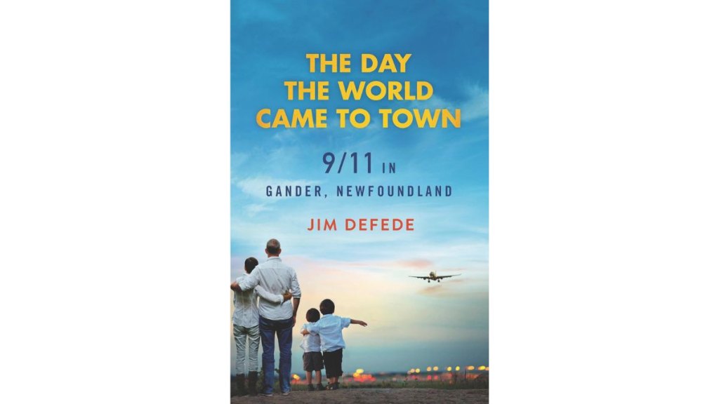 The Day the World Came to Town by Jim DeFede - Regan Books