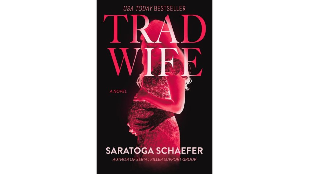 Trad Wife by Saratoga Schaefer - Crooked Lane Books