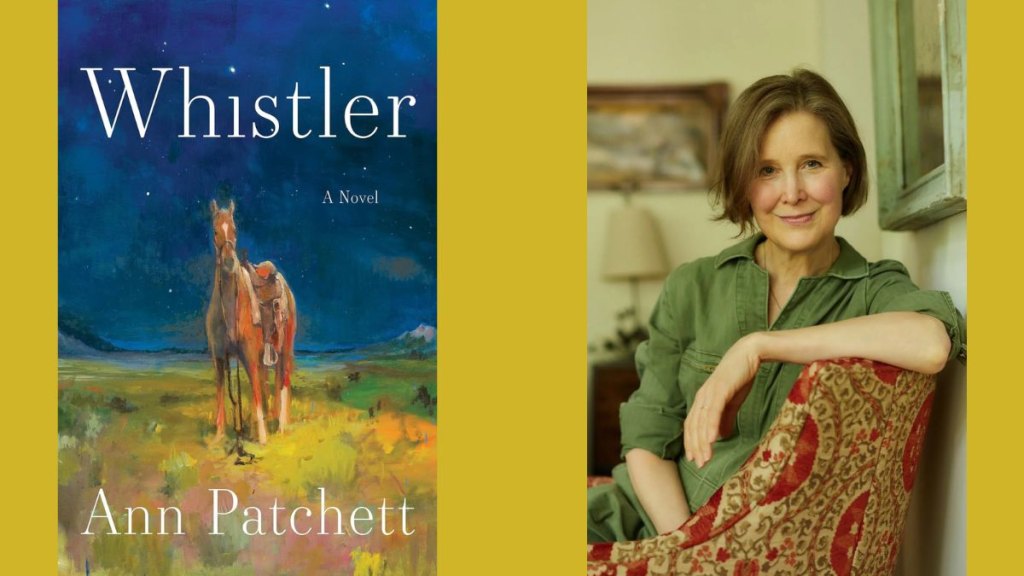 Ann Patchett Whistler - Harper Emily Dorio