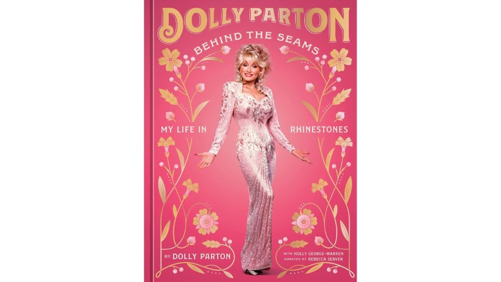 Behind the Seams My Life in Rhinestones by Dolly Parton - Ten Speed Press