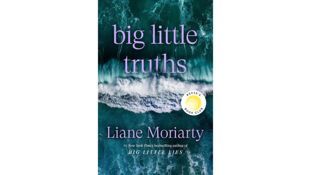 Big Little Truths by Liane Moriarty - Crown