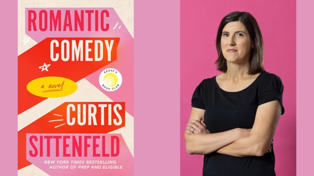 Curtis Sittenfeld Romantic Comedy - Random House Curtis Sittenfeld