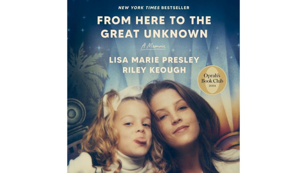 From Here to The Great Unknown by Lisa Marie Presley and Riley Keough - Random House Audio