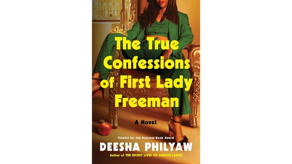 The True Confessions of First Lady Freeman by Deesha Philyaw - Mariner Books