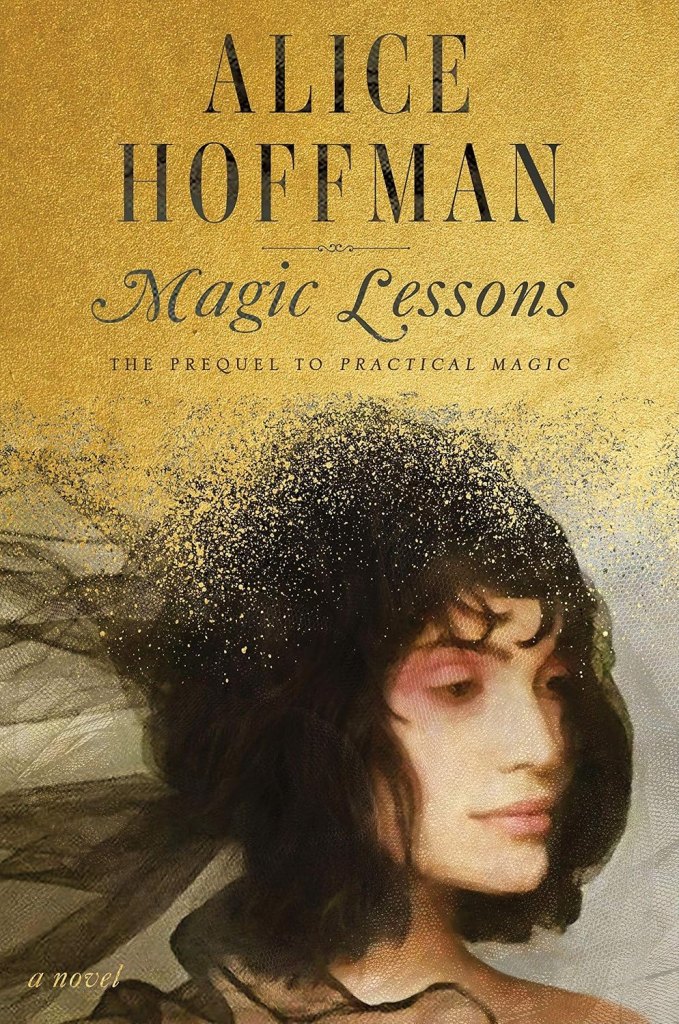 Magic Lessons by Alice Hoffman