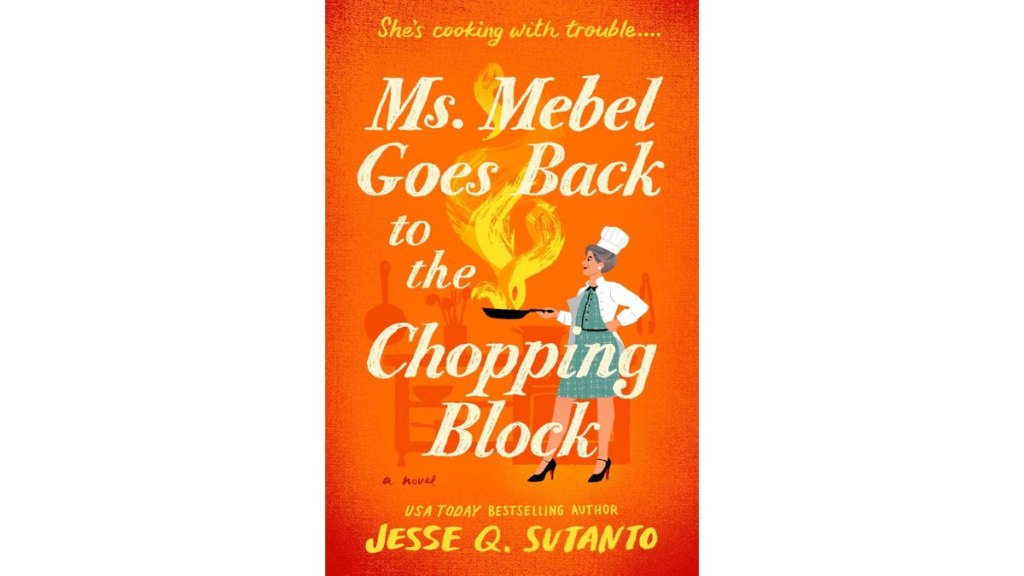Ms Mabel Goes to the Chopping Block by Jesse Q Sutanto - Berkley