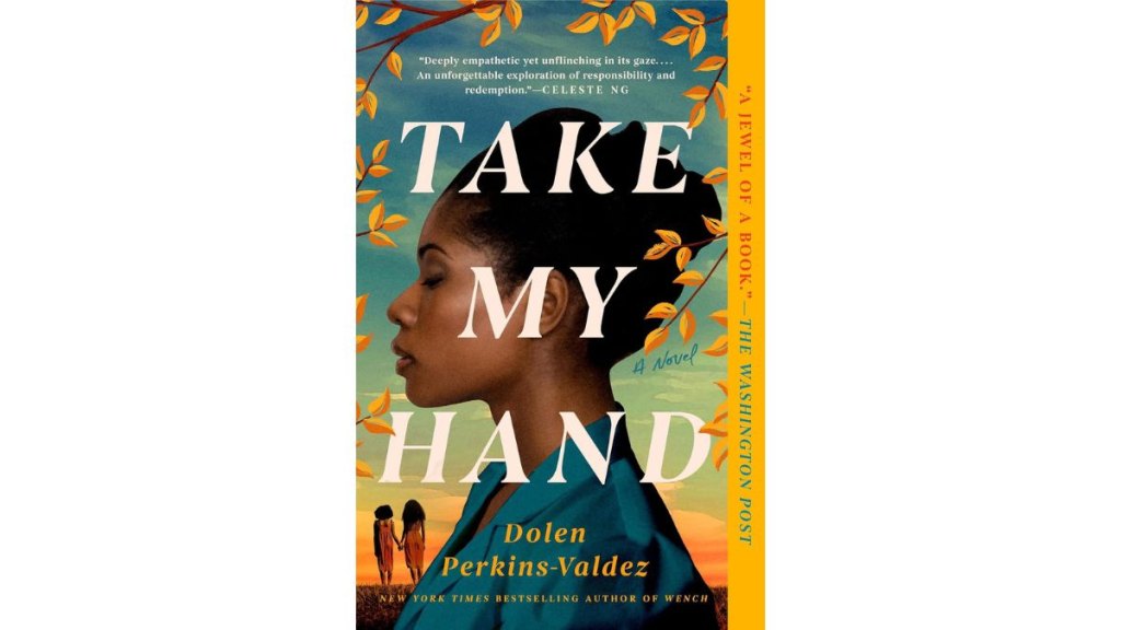 Take My Hand by Dolen Perkins-Valdez - Berkley