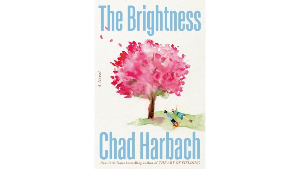The Brightness by Chad Harbach - Little Brown and Company