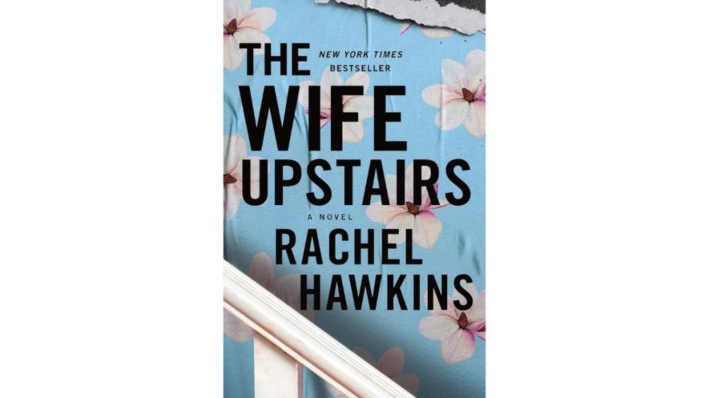 The Wife Upstairs by Rachel Hawkins - St. Martins Press