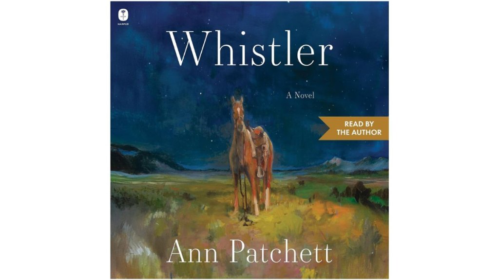 Whistler by Ann Patchett - Harper